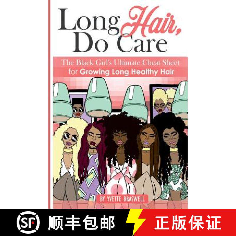 预订 Long Hair Do Care: The Black Girl's Ultimate Cheat Sheet for Growing Long Healthy Hair [9781640074613]