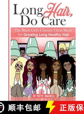 预订 Long Hair Do Care: The Black Girl's Ultimate Cheat Sheet for Growing Long Healthy Hair [9781640074613]