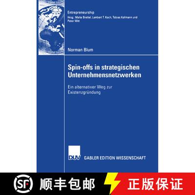 【3-4周达】Spin-offs in strategischen Unternehmensnetzwerke : Ein alternativer Weg zur Existenzgründung [9783835002951]