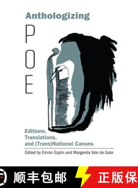 预订 Anthologizing Poe : Editions, Translations, and (Trans)National Canons [9781611462586]