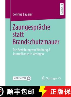 【3-4周达】Zaungespräche statt Brandschutzmauer : Die Beziehung von Werbung & Journalismus in Verlagen [9783658349752]