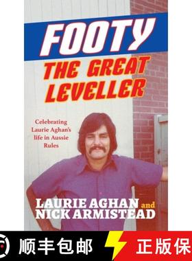 预订 Footy The Great Leveller: Celebrating Laurie Aghan's life in Aussie Rules [9781923088665]