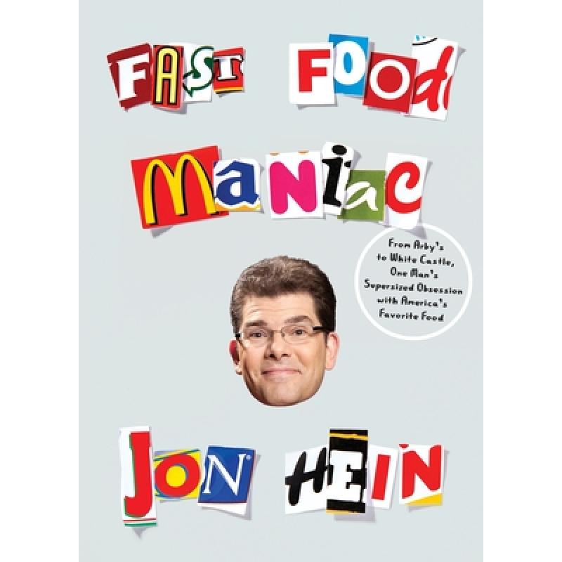 预订 Fast Food Maniac: From Arby's to White Castle, One Man's Supersized Obsession with America's Fav... [9780553418033]