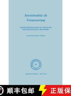【3-4周达】Intentionalität als Verantwortung : Geschichtsteleologie und Teleologie der Intentionalit... [9789024717941]
