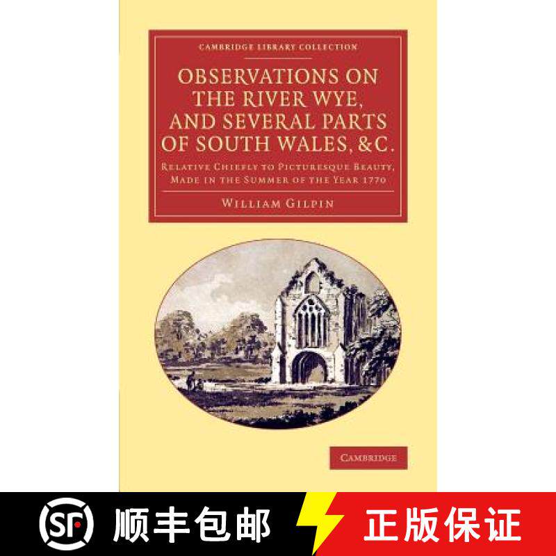 【3-4周达】Observations on the River Wye, and Several Parts of South Wales, &c.: Relative Chiefly to ... [9781108066891]