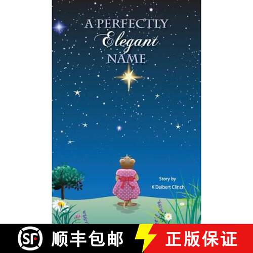 【3-4周达】A Perfectly Elegant Name: A Tale from the Meadow by the Hill near Fowler's Slough [9780692940679]