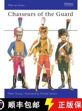 【3-4周达】Chasseurs of the Guard: The Chasseurs a Cheval of the Garde Imperials, 1799-1815 [9780850450569]