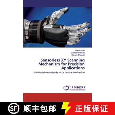 预订 Sensorless XY Scanning Mechanism for Precision Applications [9786202518772]