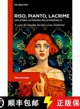 预订 Riso, Pianto, Lacrime: Una Storia Letteraria Delle Emozioni (I) [9783111358925]