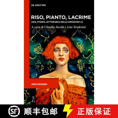 【3-4周达】Riso, Pianto, Lacrime: Una Storia Letteraria Delle Emozioni (I) [9783111358925]