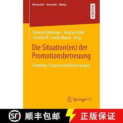 【3-4周达】Die Situation(en) der Promotionsbetreuung : Praktiken, Prozesse und Bewertungen (1. Aufl. ... [9783658360801]