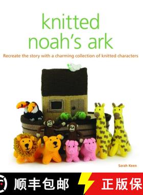 【3-4周达】Knitted Noah's Ark: A Collection of Charming Characters to Recreate the Story [9781861089151]