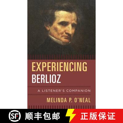 【3-4周达】Experiencing Berlioz : A Listener's Companion [9780810886063]
