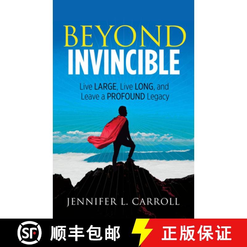 【3-4周达】Beyond Invincible : Live Large, Live Long and Leave a Profound Legacy [9781683509226]