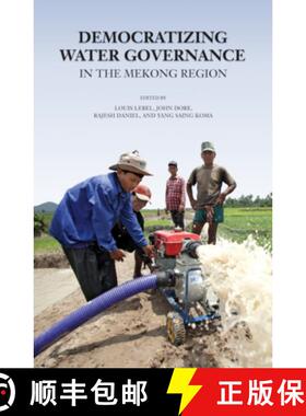 【3-4周达】Democratizing Water Governance in the Mekong Region [9789749511251]