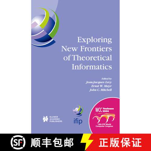 【3-4周达】Exploring New Frontiers of Theoretical Informatics: IFIP 18th World Computer Congress TC1 ... [9781441954862]