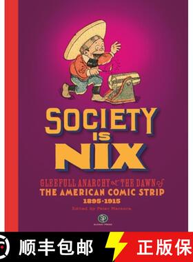 预订 Society Is Nix: Gleeful Anarchy at the Dawn of the American Comic Strip 1895-1915 Revised Edition [9798875000607]
