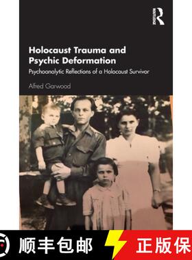 【3-4周达】Holocaust Trauma and Psychic Deformation : Psychoanalytic Reflections of a Holocaust Survivor [9781780491882]