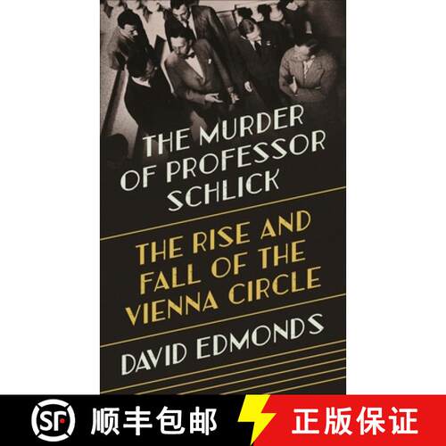 【3-4周达】精装 The Murder of Professor Schlick – The Rise and Fall of the Vienna Circle [9780691164908]