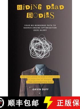 【3-4周达】Hiding Dead Bodies: Your No-Nonsense Path to Search Engine Optimisation (SEO) Glory [9781835561607]