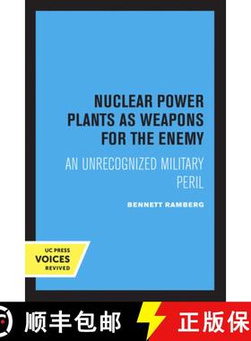预订 Nuclear Power Plants as Weapons for the Enemy: An Unrecognized Military Peril [9780520405417]