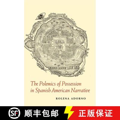 【3-4周达】The Polemics of Possession in Spanish American Narrative [9780300214765]