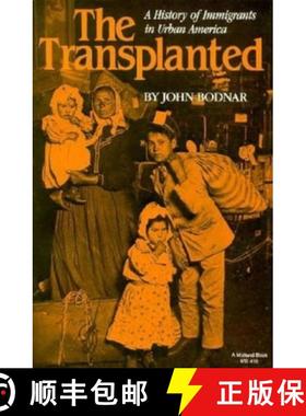 【3-4周达】The Transplanted: A History of Immigrants in Urban America [9780253204165]