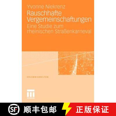 【3-4周达】Rauschhafte Vergemeinschaftungen : Eine Studie zum rheinischen Straßenkarneval [9783531179995]
