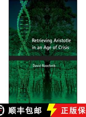 【3-4周达】Retrieving Aristotle in an Age of Crisis [9781438445182]
