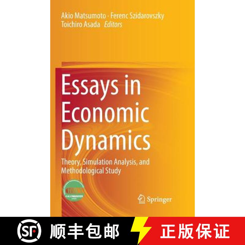 【3-4周达】Essays in Economic Dynamics : Theory, Simulation Analysis, and Methodological Study [9789811093746]