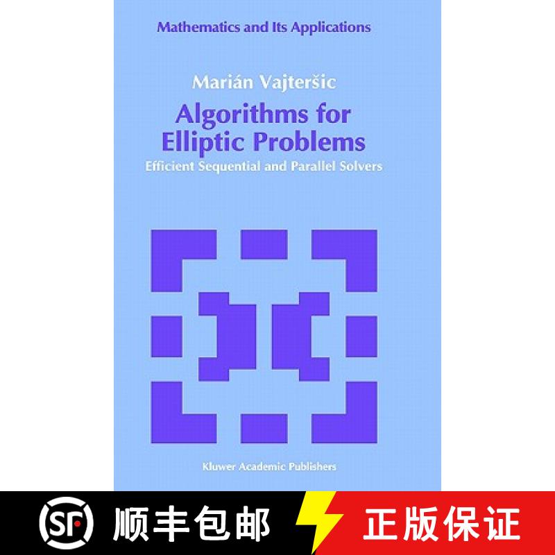 【3-4周达】Algorithms for Elliptic Problems : Efficient Sequential and Parallel Solvers [9780792319184]