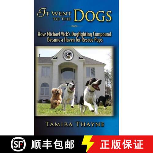 【3-4周达】精装 It Went to the Dogs: How Michael Vick's Dogfighting Compound Became a Haven for Rescu... [9781946044778]