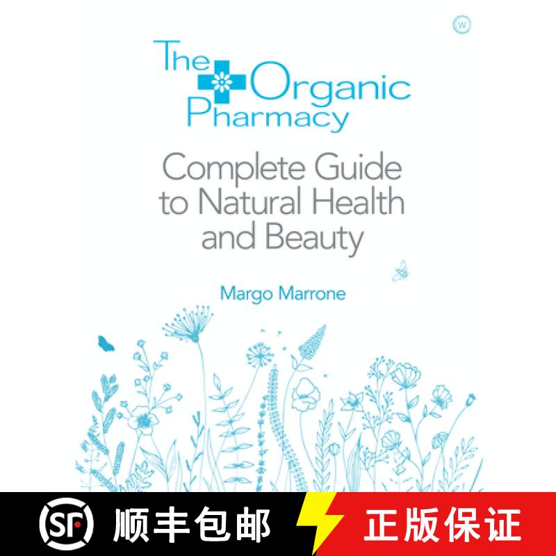 【3-4周达】Organic Pharmacy: The Complete Guide to Natural Health and Beauty [9781844837861]