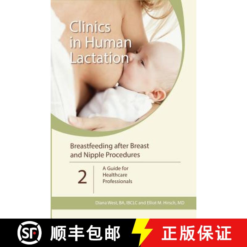 【3-4周达】Clinics in Human Lactation: v. 2 - Breastfeeding After Breast and Nipple Procedures: A Gui... [9781939807823]