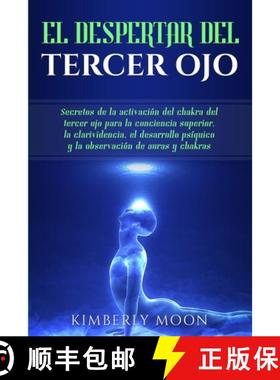 预订 El Despertar del Tercer Ojo: Secretos de la activacion del chakra del tercer ojo para la concien... [9781950922734]
