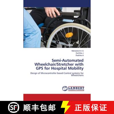 【3-4周达】Semi-Automated Wheelchair/Stretcher with GPS for Hospital Mobility [9786202060790]
