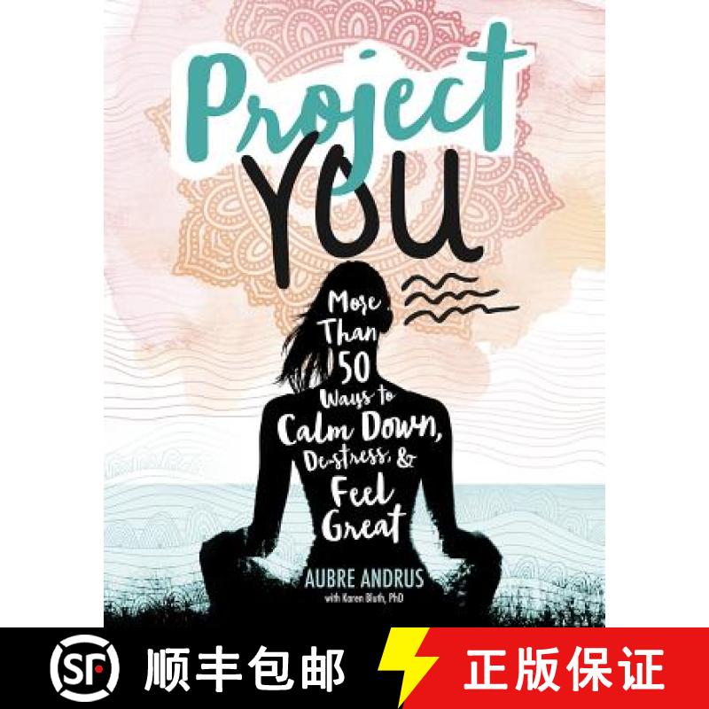 预订 Project You: More Than 50 Ways to Calm Down, De-Stress, and Feel Great [9781630790912]