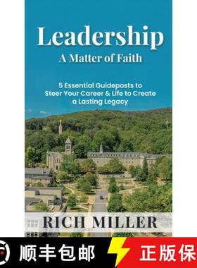 【3-4周达】Leadership A Matter Of Faith: 5 Essential Guideposts to Steer Your Career & Life to Create... [9781649707215]