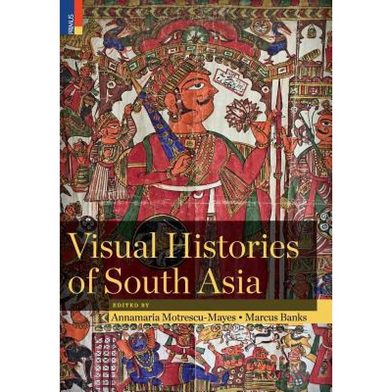 【4周达】Visual Histories of South Asia(with a foreword by Christopher Pinney)[9789386552457]-封面