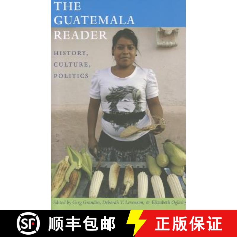 【3-4周达】The Guatemala Reader: History, Culture, Politics [9780822350941]