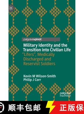 【3-4周达】Military Identity and the Transition into Civilian Life : Lifers, Medically Discharged and... [9783030123376]