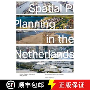 【3-4周达】Spatial Planning in the Netherlands: History of a Self-Made Land, 1200-Present [9789462088139]
