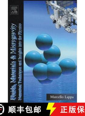 【3-4周达】Fluids, Materials and Microgravity: Numerical Techniques and Insights Into Physics [9780080445083]