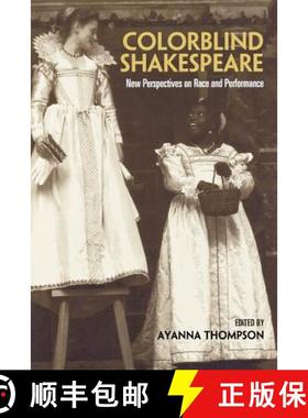 【3-4周达】Colorblind Shakespeare : New Perspectives on Race and Performance [9780415978026]