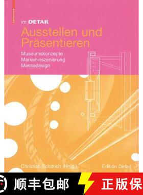 预订 Im Detail Ausstellen und Prasentieren : Museumskonzepte Markeninszenierung Messedesign [9783764399542]