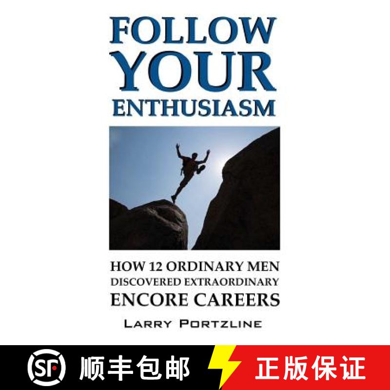 预订 Follow Your Enthusiasm: How 12 Ordinary Men Discovered Extraordinary Encore Careers [9780975893432]