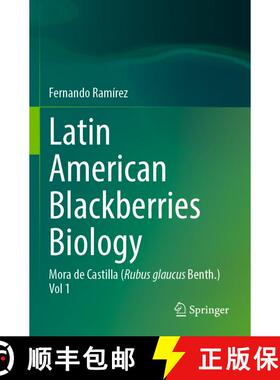 【3-4周达】Latin American Blackberries Biology: Mora de Castilla (Rubus glaucus Benth.) Vol 1 [9783031317521]