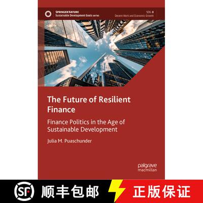 【3-4周达】The Future of Resilient Finance: Finance Politics in the Age of Sustainable Development [9783031301377]