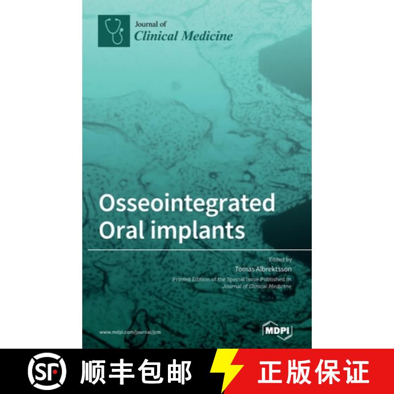 【3-4周达】Osseointegrated Oral implants: Mechanisms of Implant Anchorage, Threats and Long-Term Surv... [9783039366408]