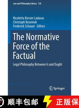 【3-4周达】The Normative Force of the Factual : Legal Philosophy Between Is and Ought [9783030189310]